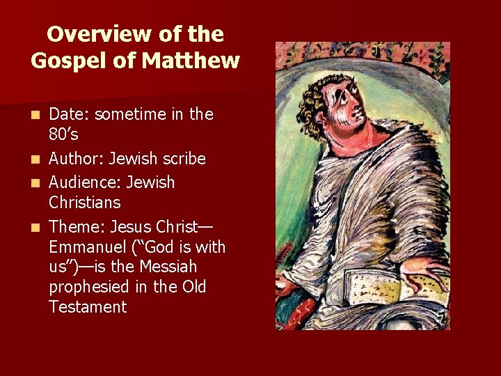 Overview of the Gospel of Matthew n n Date: sometime in the 80’s Author: