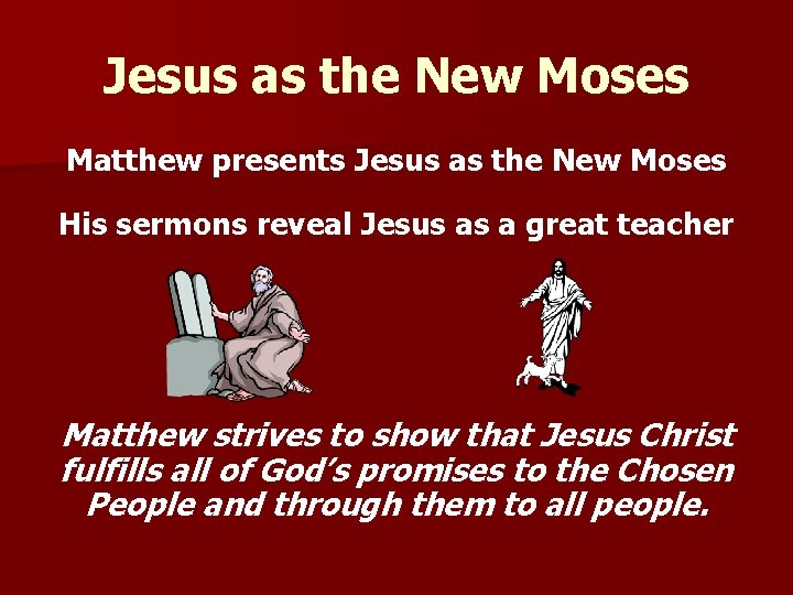 Jesus as the New Moses Matthew presents Jesus as the New Moses His sermons