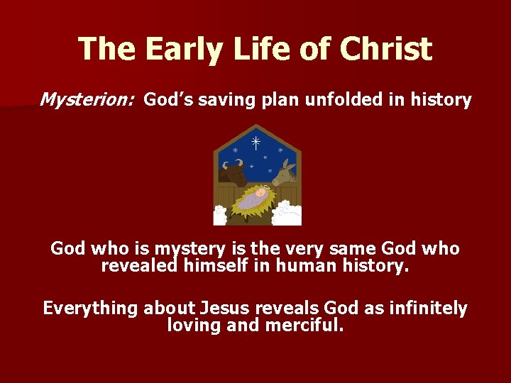 The Early Life of Christ Mysterion: God’s saving plan unfolded in history God who