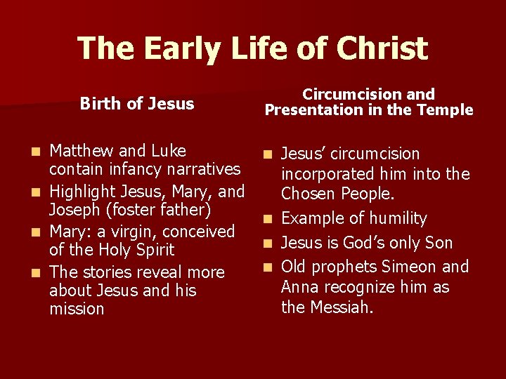 The Early Life of Christ Birth of Jesus n n Matthew and Luke contain