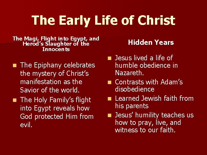 The Early Life of Christ The Magi, Flight into Egypt, and Herod’s Slaughter of