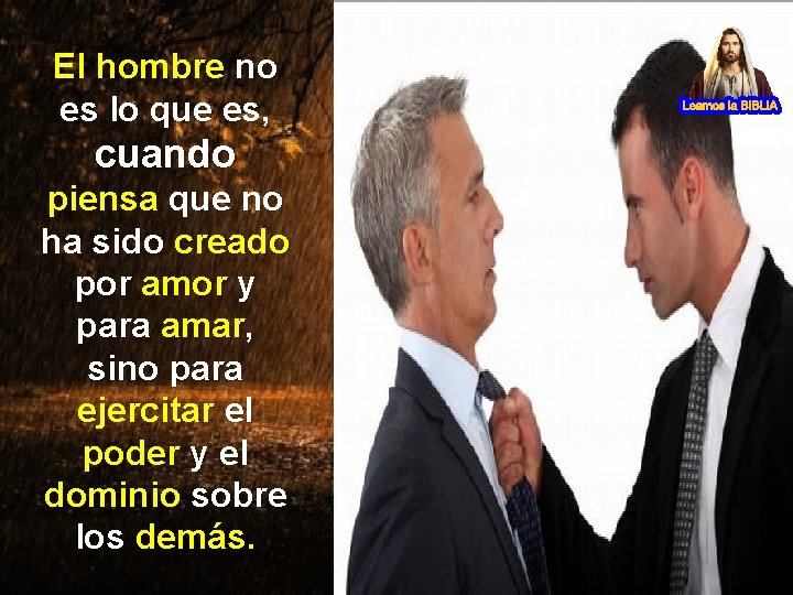 El hombre no es lo que es, cuando piensa que no ha sido creado