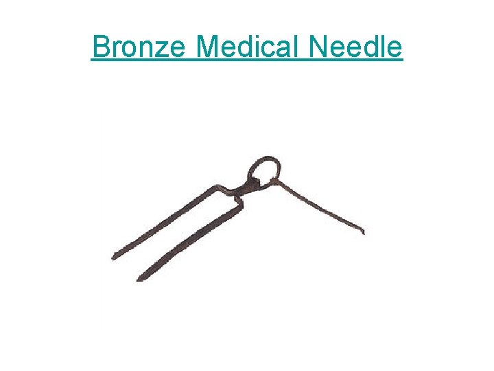 Bronze Medical Needle 
