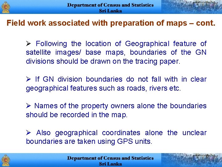 Field work associated with preparation of maps – cont. Ø Following the location of