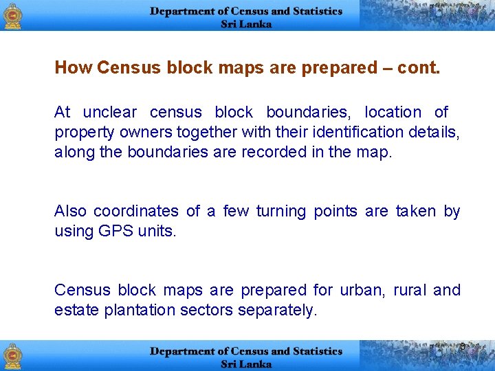 How Census block maps are prepared – cont. At unclear census block boundaries, location