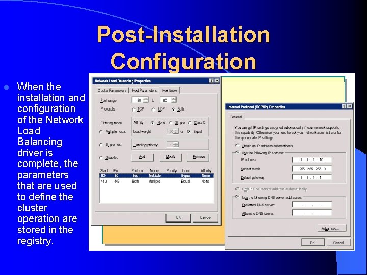 Post-Installation Configuration l When the installation and configuration of the Network Load Balancing driver