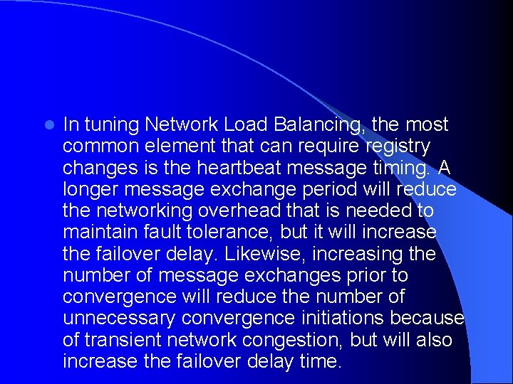 l In tuning Network Load Balancing, the most common element that can require registry l In tuning Network Load Balancing, the most common element that can require registry