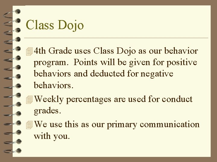 Class Dojo 4 4 th Grade uses Class Dojo as our behavior program. Points