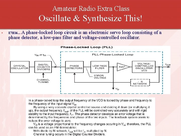 Amateur Radio Extra Class Oscillate & Synthesize This! • A phase-locked loop circuit is