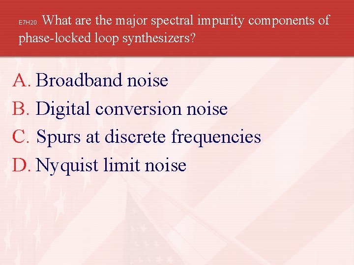 What are the major spectral impurity components of phase-locked loop synthesizers? E 7 H