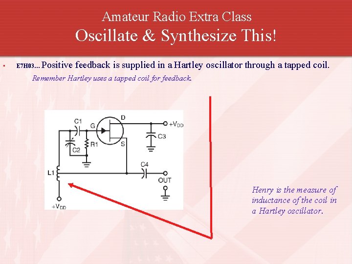 Amateur Radio Extra Class Oscillate & Synthesize This! • E 7 H 03… Positive