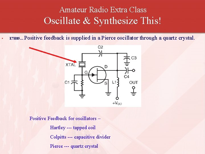 Amateur Radio Extra Class Oscillate & Synthesize This! • E 7 H 05… Positive