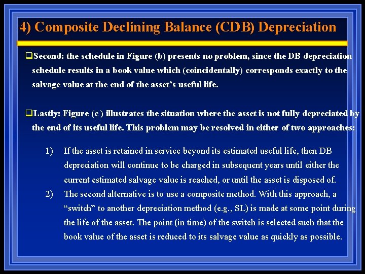 4) Composite Declining Balance (CDB) Depreciation q. Second: the schedule in Figure (b) presents