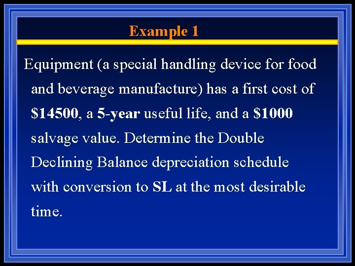 Example 1 Equipment (a special handling device for food and beverage manufacture) has a