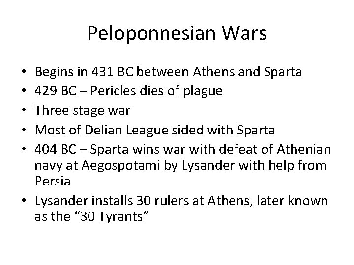 Peloponnesian Wars Begins in 431 BC between Athens and Sparta 429 BC – Pericles