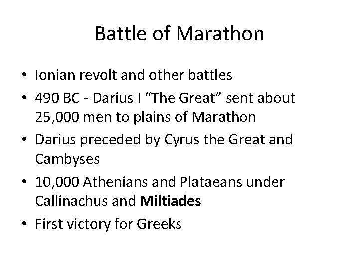 Battle of Marathon • Ionian revolt and other battles • 490 BC - Darius
