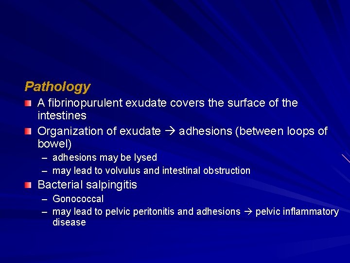 Pathology A fibrinopurulent exudate covers the surface of the intestines Organization of exudate adhesions Pathology A fibrinopurulent exudate covers the surface of the intestines Organization of exudate adhesions