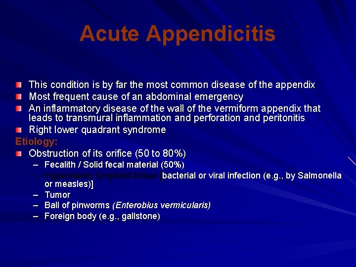 Acute Appendicitis This condition is by far the most common disease of the appendix Acute Appendicitis This condition is by far the most common disease of the appendix