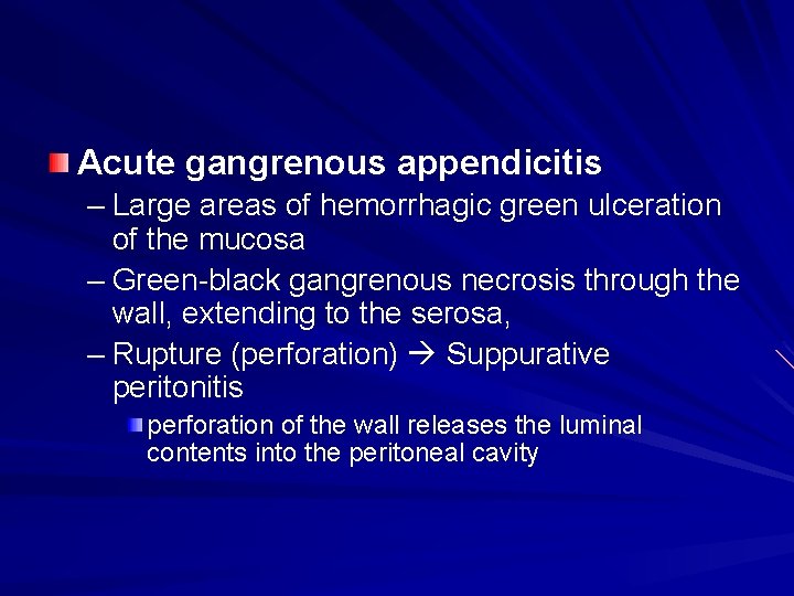 Acute gangrenous appendicitis – Large areas of hemorrhagic green ulceration of the mucosa – Acute gangrenous appendicitis – Large areas of hemorrhagic green ulceration of the mucosa –
