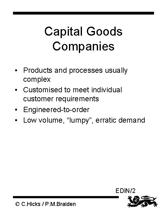 Capital Goods Companies • Products and processes usually complex • Customised to meet individual