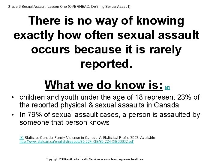 Grade 9 Sexual Assault: Lesson One (OVERHEAD: Defining Sexual Assault) There is no way