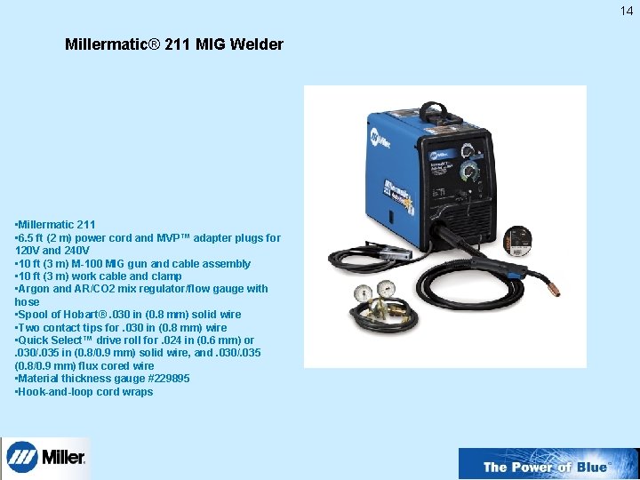 14 Millermatic® 211 MIG Welder • Millermatic 211 • 6. 5 ft (2 m)