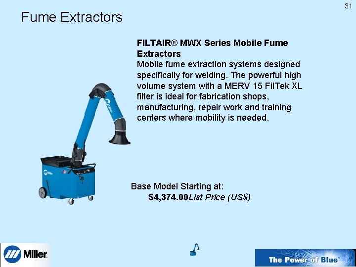 31 Fume Extractors FILTAIR® MWX Series Mobile Fume Extractors Mobile fume extraction systems designed