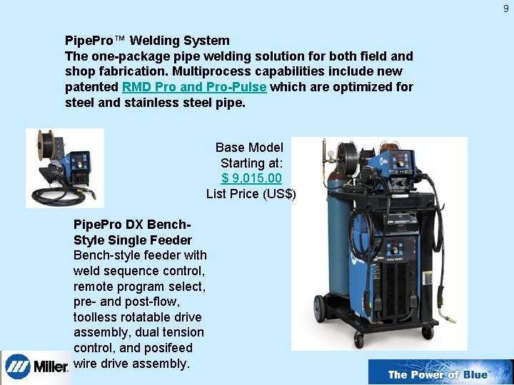 9 Pipe. Pro™ Welding System The one-package pipe welding solution for both field and