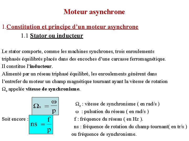 Moteur asynchrone 1. Constitution et principe d’un moteur asynchrone 1. 1 Stator ou inducteur