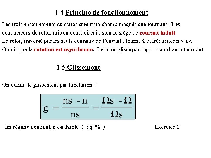 1. 4 Principe de fonctionnement Les trois enroulements du stator créent un champ magnétique