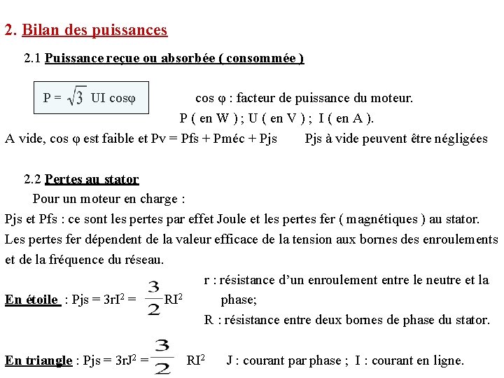 2. Bilan des puissances 2. 1 Puissance reçue ou absorbée ( consommée ) P=