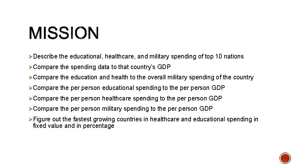 ØDescribe the educational, healthcare, and military spending of top 10 nations ØCompare the spending