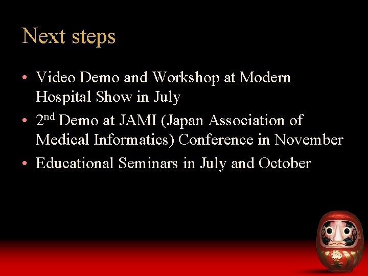 Next steps • Video Demo and Workshop at Modern Hospital Show in July •