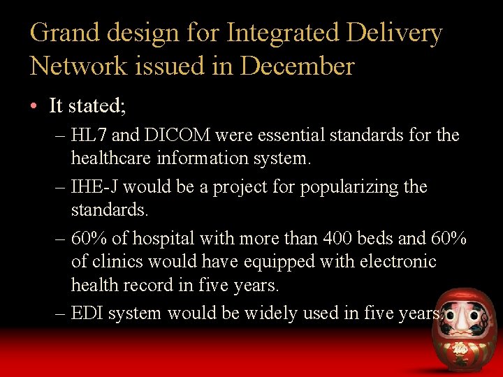 Grand design for Integrated Delivery Network issued in December • It stated; – HL