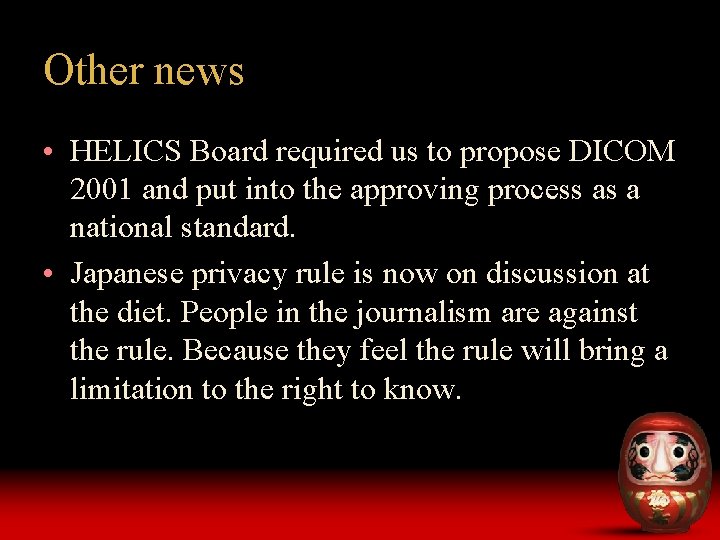 Other news • HELICS Board required us to propose DICOM 2001 and put into