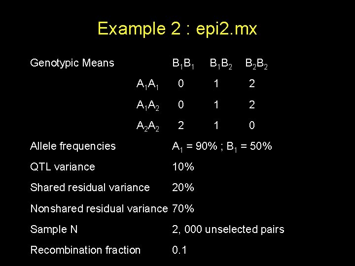 Example 2 : epi 2. mx Genotypic Means B 1 B 1 B 1