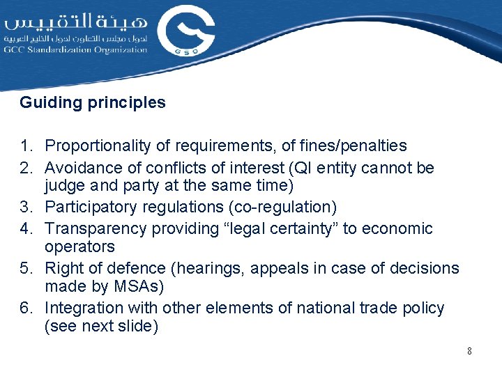 Guiding principles 1. Proportionality of requirements, of fines/penalties 2. Avoidance of conflicts of interest