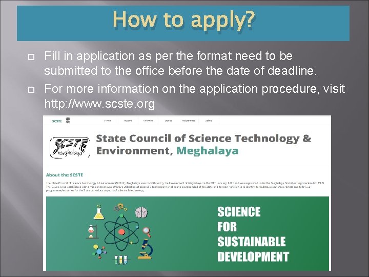 How to apply? Fill in application as per the format need to be submitted