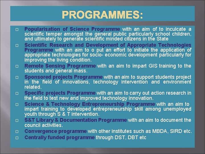PROGRAMMES: Popularisation of Science Programme with an aim of to inculcate a scientific temper