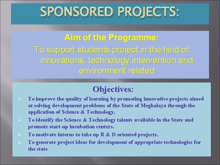 SPONSORED PROJECTS: Aim of the Programme: To support students project in the field of