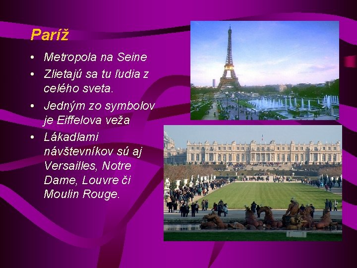 Paríž • Metropola na Seine • Zlietajú sa tu ľudia z celého sveta. •