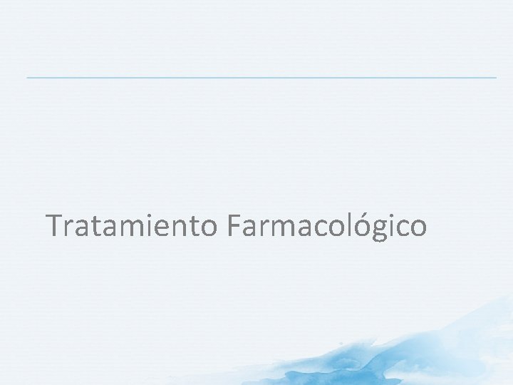 Tratamiento Farmacológico 