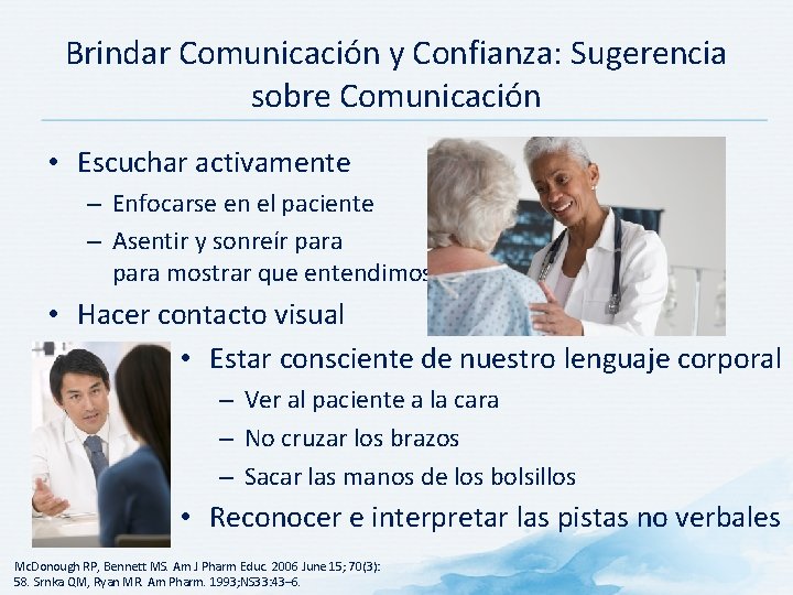 Brindar Comunicación y Confianza: Sugerencia sobre Comunicación • Escuchar activamente – Enfocarse en el