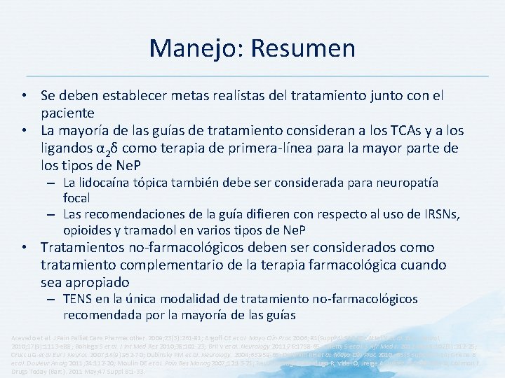 Manejo: Resumen • Se deben establecer metas realistas del tratamiento junto con el paciente