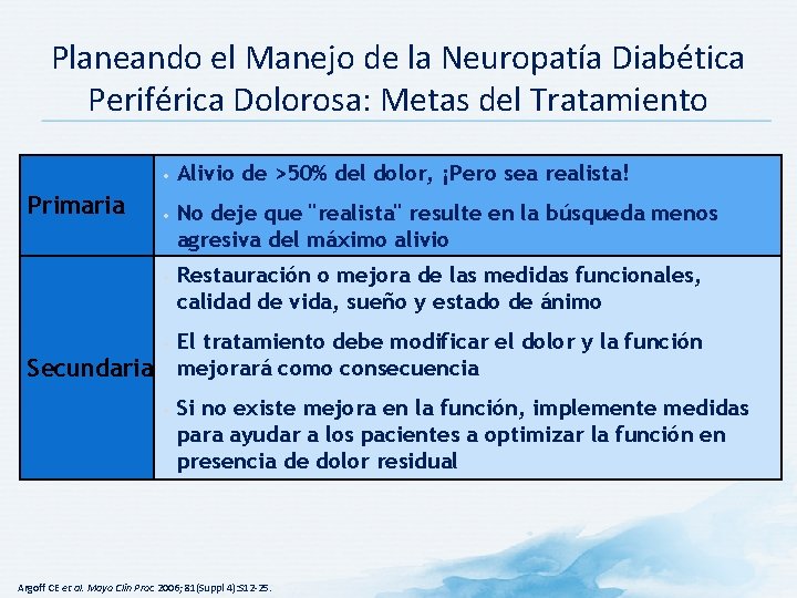 Planeando el Manejo de la Neuropatía Diabética Periférica Dolorosa: Metas del Tratamiento Primaria •