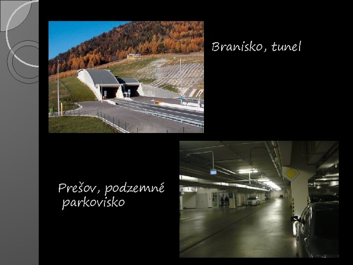 Branisko, tunel Prešov, podzemné parkovisko 