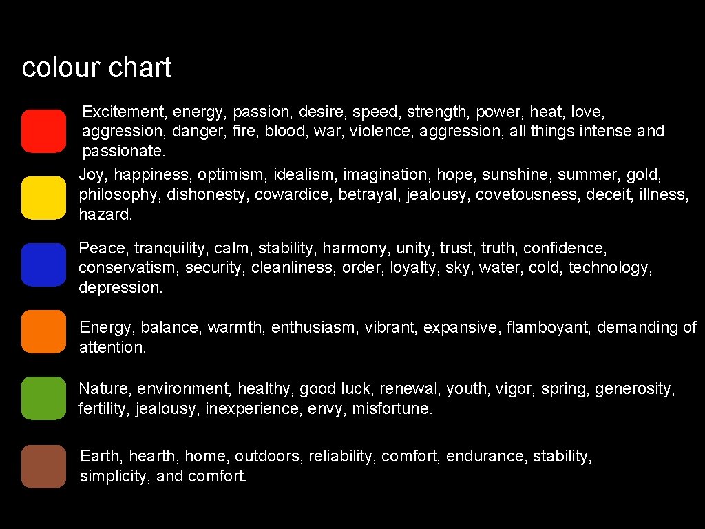 colour chart Excitement, energy, passion, desire, speed, strength, power, heat, love, aggression, danger, fire,