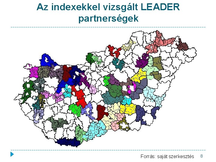 Az indexekkel vizsgált LEADER partnerségek Forrás: saját szerkesztés 8 