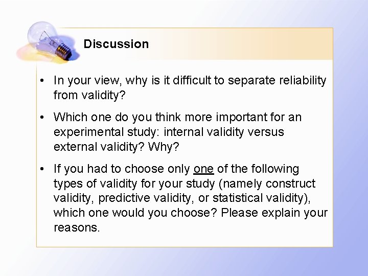 Discussion • In your view, why is it difficult to separate reliability from validity?