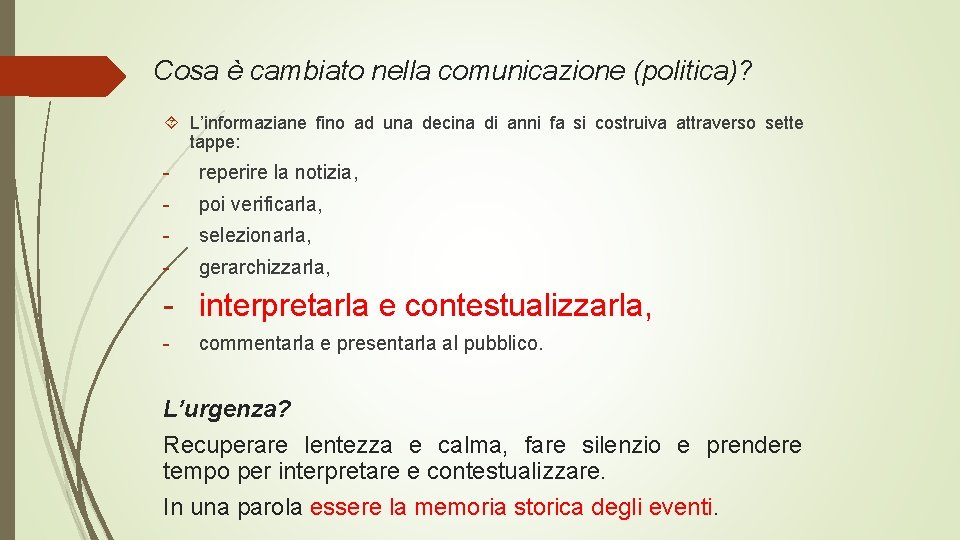 Cosa è cambiato nella comunicazione (politica)? L’informaziane fino ad una decina di anni fa